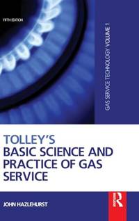 Tolley's Basic Science and Practice of Gas Service: Gas Service Technology: 01