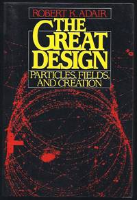 The Great Design: Particles, Fields, and Creation