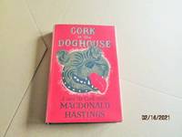 Cork In the Doghouse First Edition Hardback in Dustjacket