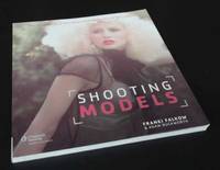 Shooting Models: Tips, Techniques, & Testimony from Both Sides of the Camera