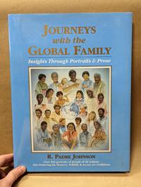 Journeys with the Global Family: Insights through Portraits & Prose by R. Padre Johnson - Hardcover - Signed - 1992 - from Givens Books (SKU: 015661)
