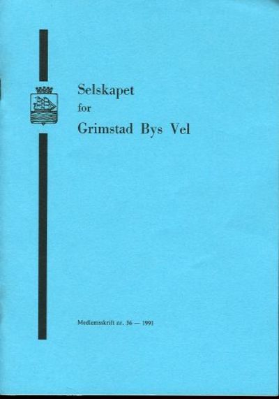 SELSKAPET FOR GRIMSTAD ByS VEL. MEDLEMSSKRIFT