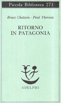 Ritorno in Patagonia by Theroux, Paul