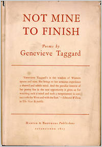 NOT MINE TO FINISH POEMS 1928 - 1934 by Genevieve Taggard - Hardcover - 1934 - from William Reese Company - Literature ABAA-ILAB (SKU: WRCLIT72201)