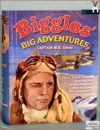 Biggles' Big Adventures: Biggles Flies North; Biggles Sees It Through; Biggles in the Baltic;...