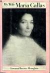 My Wife Maria Callas
