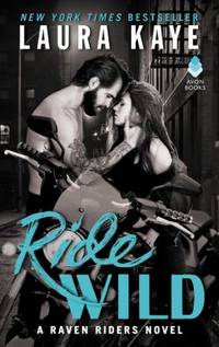 Ride Wild : A Raven Riders Novel