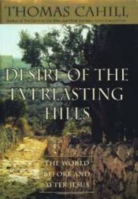 image of Desire of the Everlasting Hills: The World Before and After Jesus (Hinges of History)