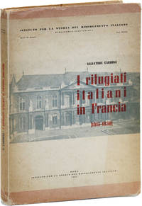 Fonti per la Storia del Risorgimento Italiano Negli Archivi Nazionali di Parigi: I Rifugiati Italiani, 1815-1830 [Cover title: I Rifugiati Italiani in Francia]