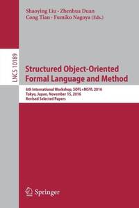Structured Object-Oriented Formal Language and Method : 6th International Workshop, SOFL+MSVL...