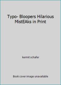Typo Bloopers Hilarious MistEAks in Print