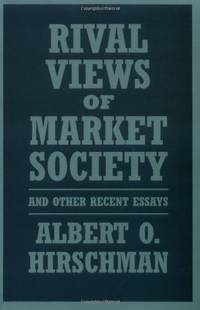 Rival Views of Market Society and Other Recent Essays