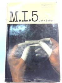M. I. 5: The Origin and History of the British Counter Espionage Service