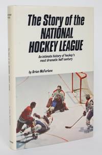 image of The Story of the National Hockey League: An Intimate History of Hockey's Most Dramatic Half Century