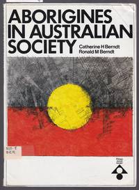 Aborigines in Australian Society by Berndt and Berndt - 1985