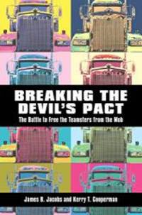 Breaking the Devil's Pact: The Battle to Free the Teamsters from the Mob by James B. Jacobs - Hardcover - 2011-01-06 - from Books Express (SKU: 0814743080q)