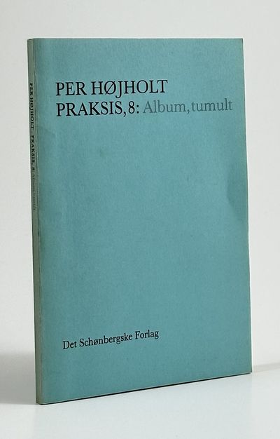 Praksis, 8: Album, tumult.