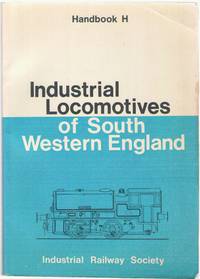 Industrial Locomotives of South Western England by Hateley, Roger comp - 1977