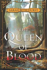 The Queen of Blood: Book One of The Queens of Renthia: 1