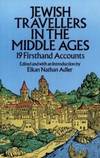 Jewish Travellers in the Middle Ages: 19 Firsthand Accounts by Elkan Nathan Adler - 2011-07-02