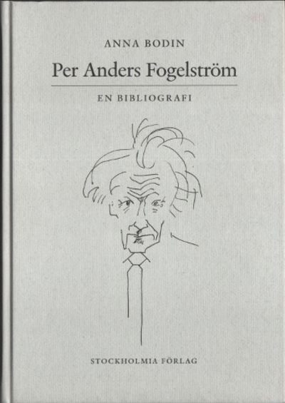 PER ANDERS FOGELSTRÖM. En bibliografi.
