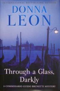 Through a Glass, Darkly: A Commissario Guido Brunetti Mystery