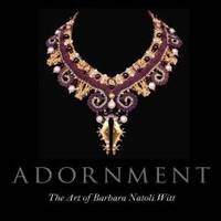 Adornment: The Art of Barbara Natoli Witt