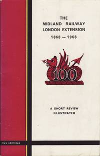The Midland Railway London Extension 1868 - 1968 A Short Review Illustrated by T. E. (compilier) Rounthwaite - Paperback - 1st Edition - 1968 - from Train World Pty Ltd (SKU: UB-016875)