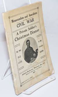 image of Memorandum and Anecdotes of the Civil War / A Private Soldier's Christmas Dinner; The two in one - 52 pages - good reading