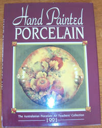 cover of Hand Painted Porcelain: The Australasian Porcelain Art Teachers' Collection 1991