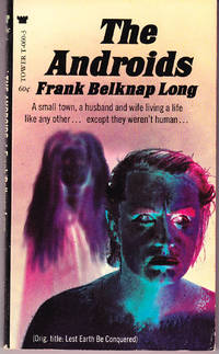 The Androids (AKA Lest Earth be Conquered) by Frank Belknap Long - Paperback - Reprint - 1969 - from John Thompson (SKU: 1769)