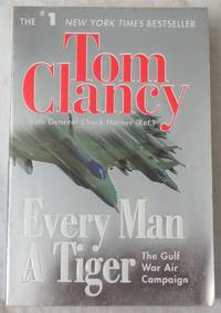 Every Man A Tiger: The Gulf War Air Campaign