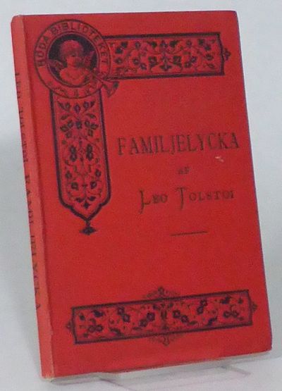 Familjelycka. Berättelse af Leo Tolstoi.…