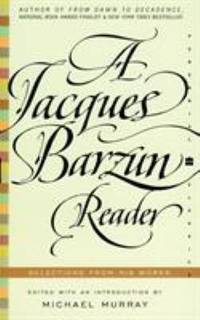 A Jacques Barzun Reader : Selections from His Works