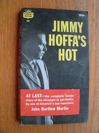 Jimmy Hoffa&#039;s Hot by Martin, John Bartlow - 1959