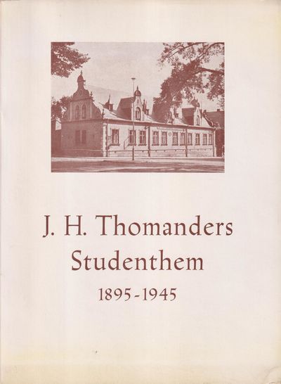 Johan Henrik Thomanders studenthem 1895-1945.