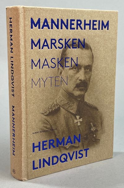 Mannerheim. Marsken - masken - myten. [Utg. av]…