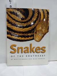 Snakes Of The Southeast by Gibbons, Whit - 2005