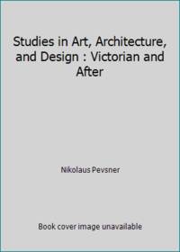 Studies in Art, Architecture, and Design : Victorian and After