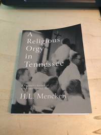 A Religious Orgy in Tennessee: A Reporter's Account of the Scopes Monkey Trial