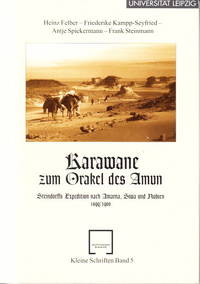 Karawane zum Orakel des Amun. Steindorffs Expedition nach Amarna, Siwa und Nubien 1899/1900.