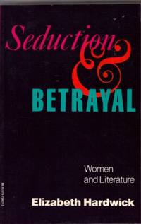 Seduction and Betrayal: Women and Literature