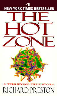 The Hot Zone by Richard Preston - July 20, 1995