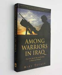 image of Among Warriors in Iraq:True Grit, Special Ops, and Raiding in Mosul and Fallujah