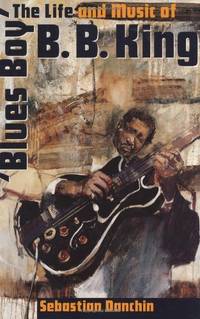 Blues Boy: The Life and Music of B. B. King (American Made Music Series)