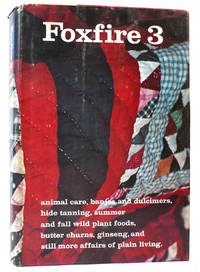 cover of FOXFIRE 3 Animal Care, Banjos and Dulcimers, Hide Tanning, Summer and Fall Wild Plant Foods, Butter Churns, Ginseng, and Still More Affairs of Plain