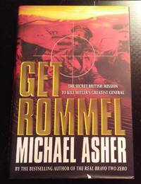 GET ROMMEL by Michael Asher Stephen Pope - First - 2004 - from Vancouver Bookseller (SKU: 904)
