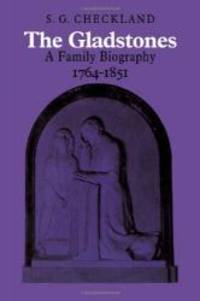 image of The Gladstones: A Family Biography 1764 - 1851