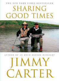 Sharing Good Times by Jimmy Carter