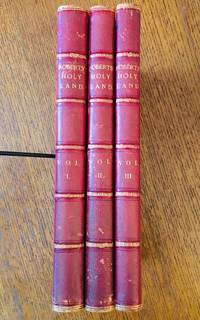 THE HOLY LAND. Volume 1: Jerusalem and Galilee. -- Volume 2: The Jordan and Bethlehem. -- Volume 3: Idumea and Petra. With Historical Descriptions by The Revd. George Croly by ROBERTS. DAVID - 1855